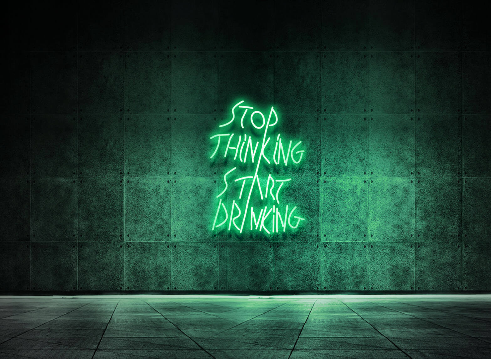 STOP THINKING START DRINKING