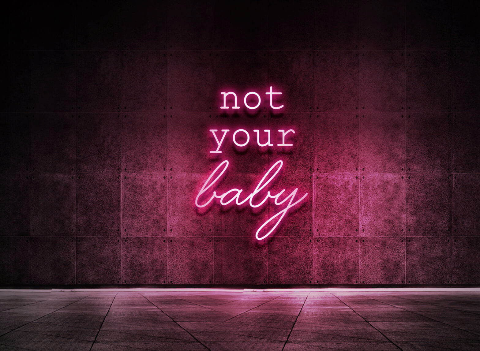 NOT YOUR BABY