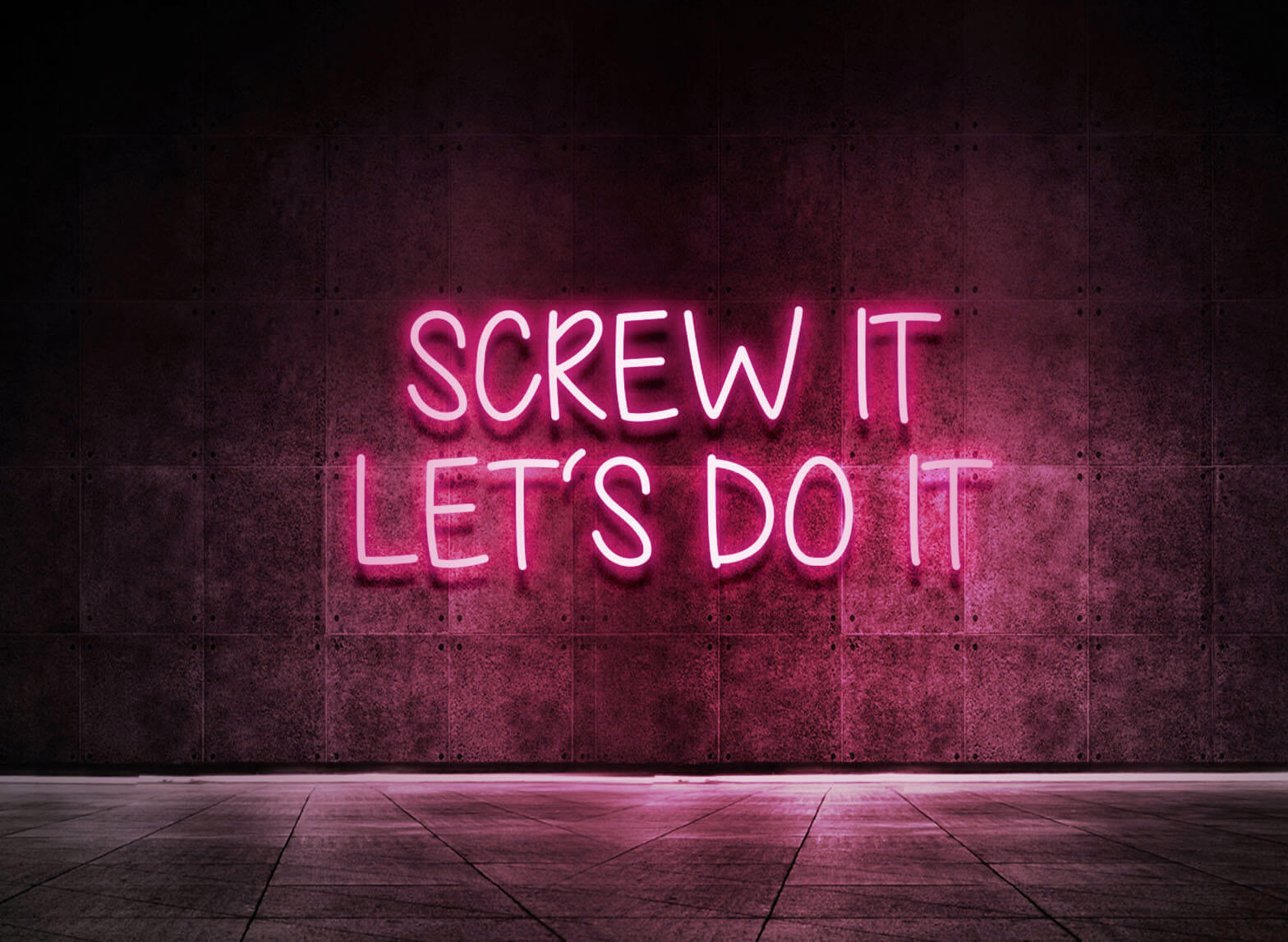 SCREW IT LET'S DO IT