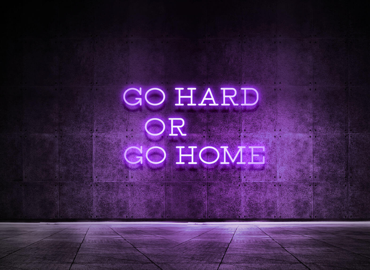 GO HARD OR GO HOME
