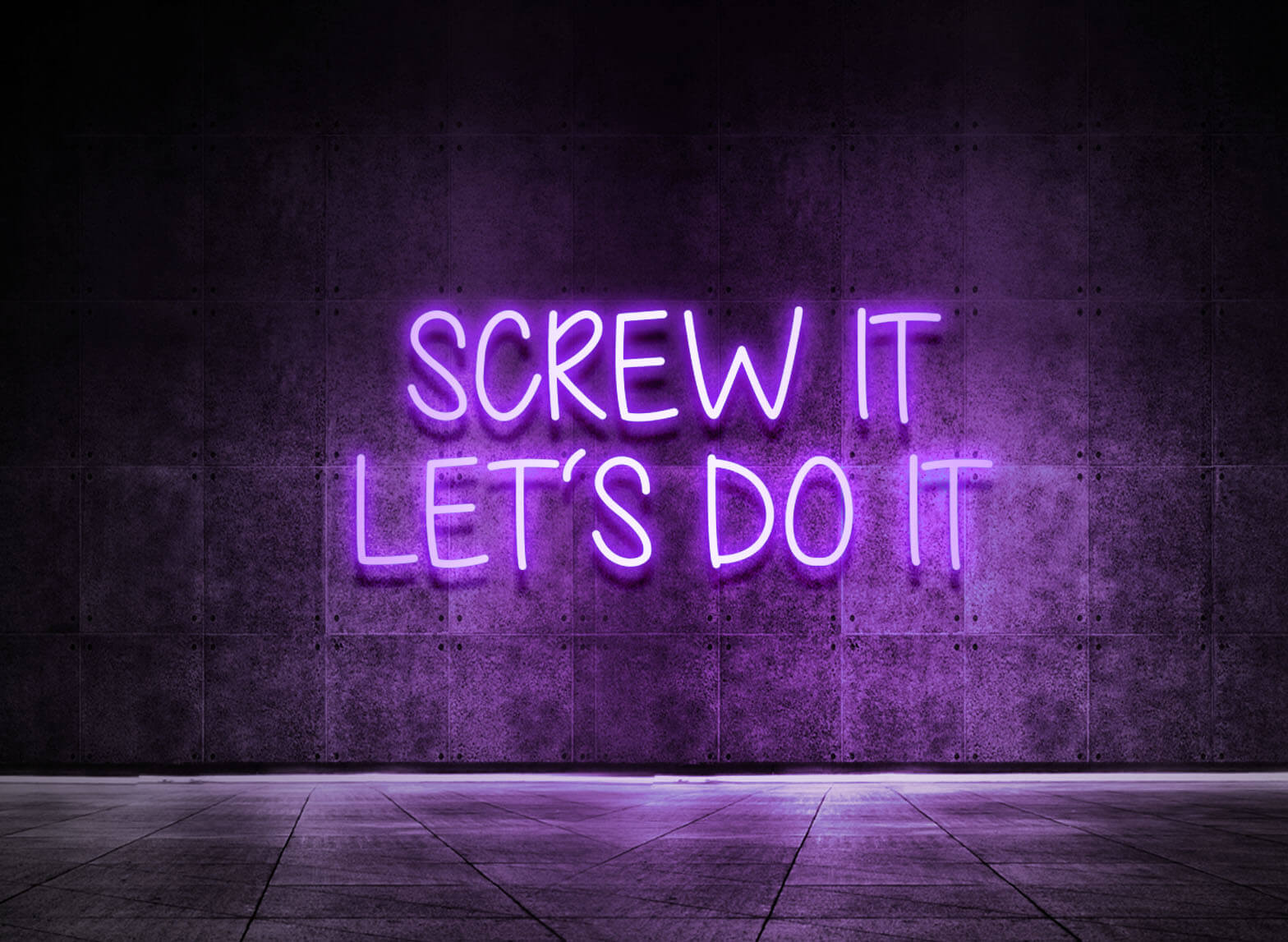 SCREW IT LET'S DO IT