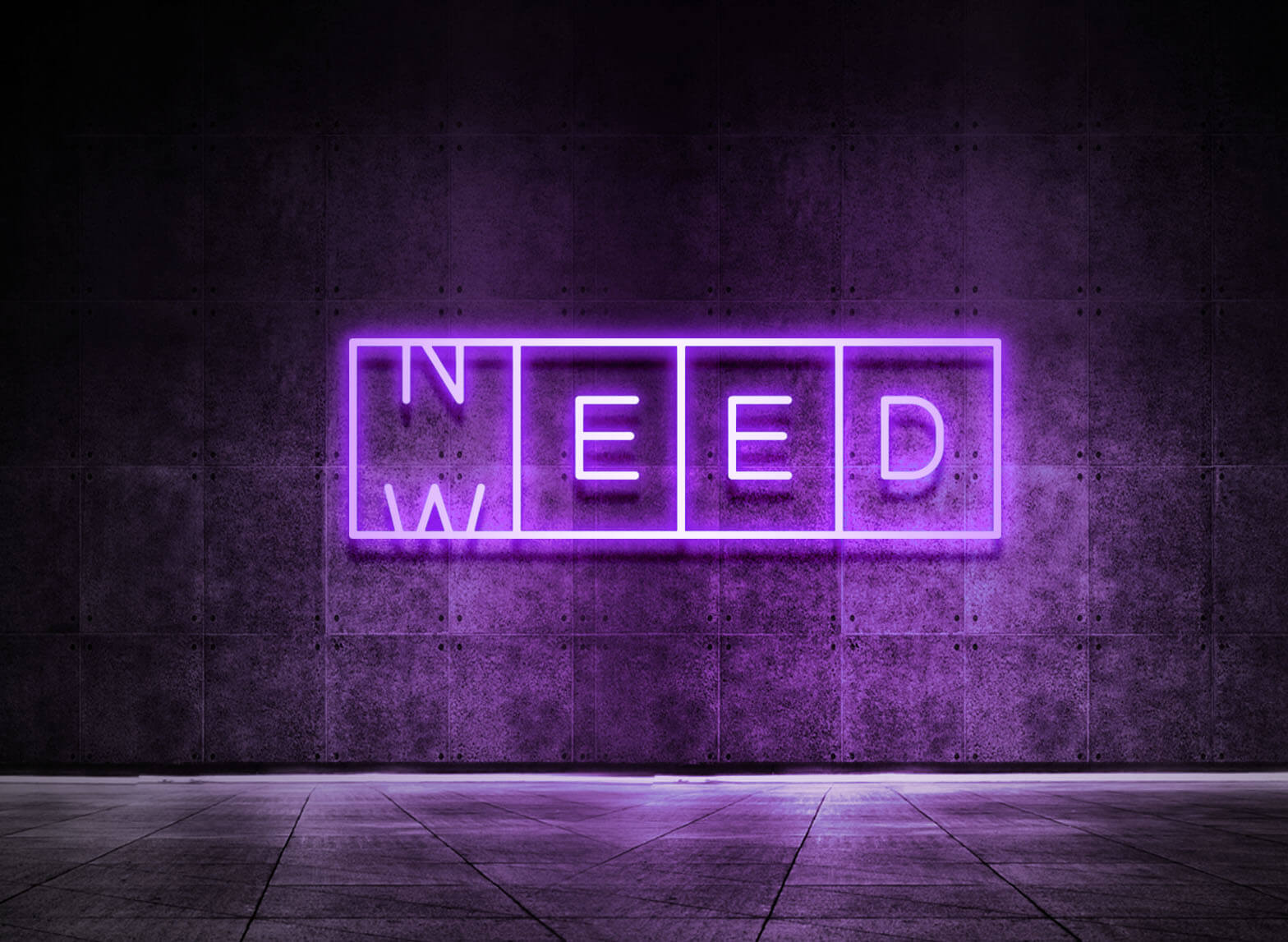 NEED WEED