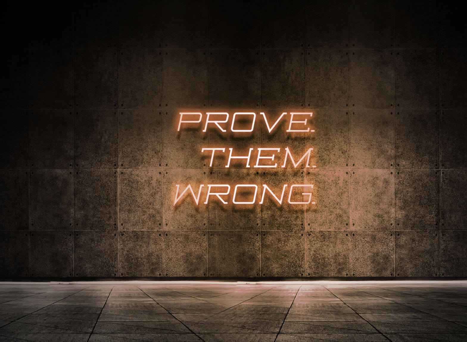 PROVE THEM WRONG