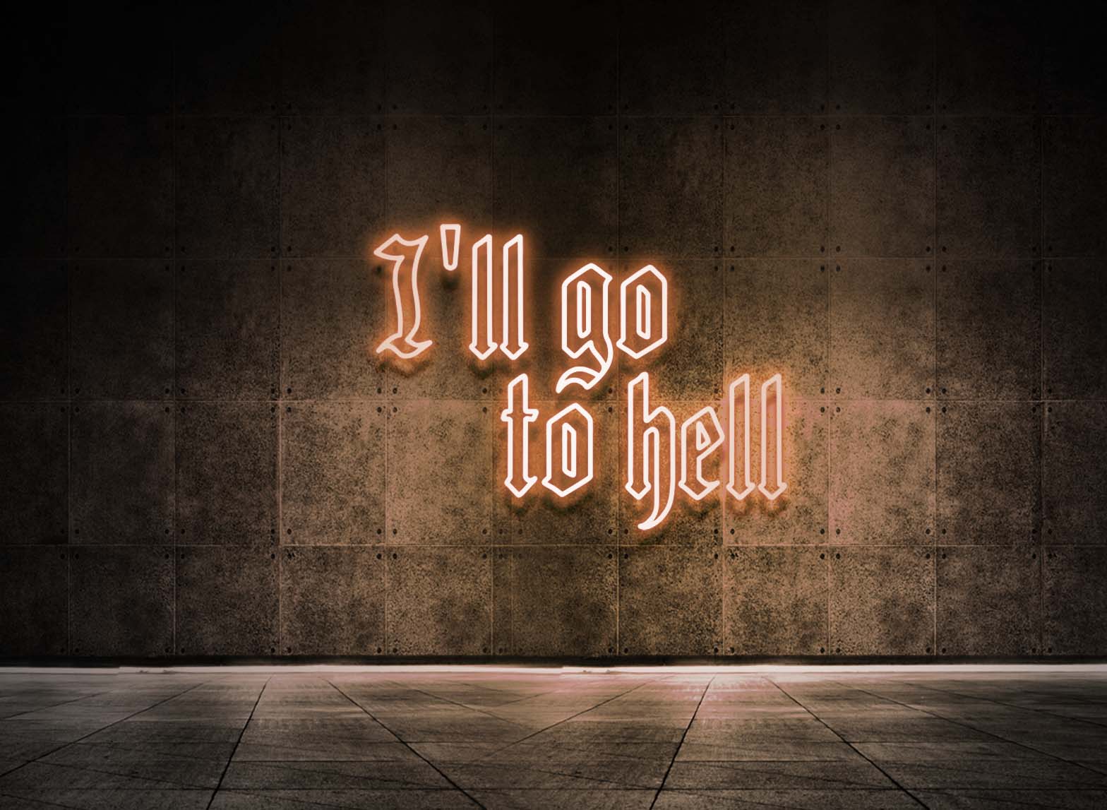 I'LL GO TO HELL