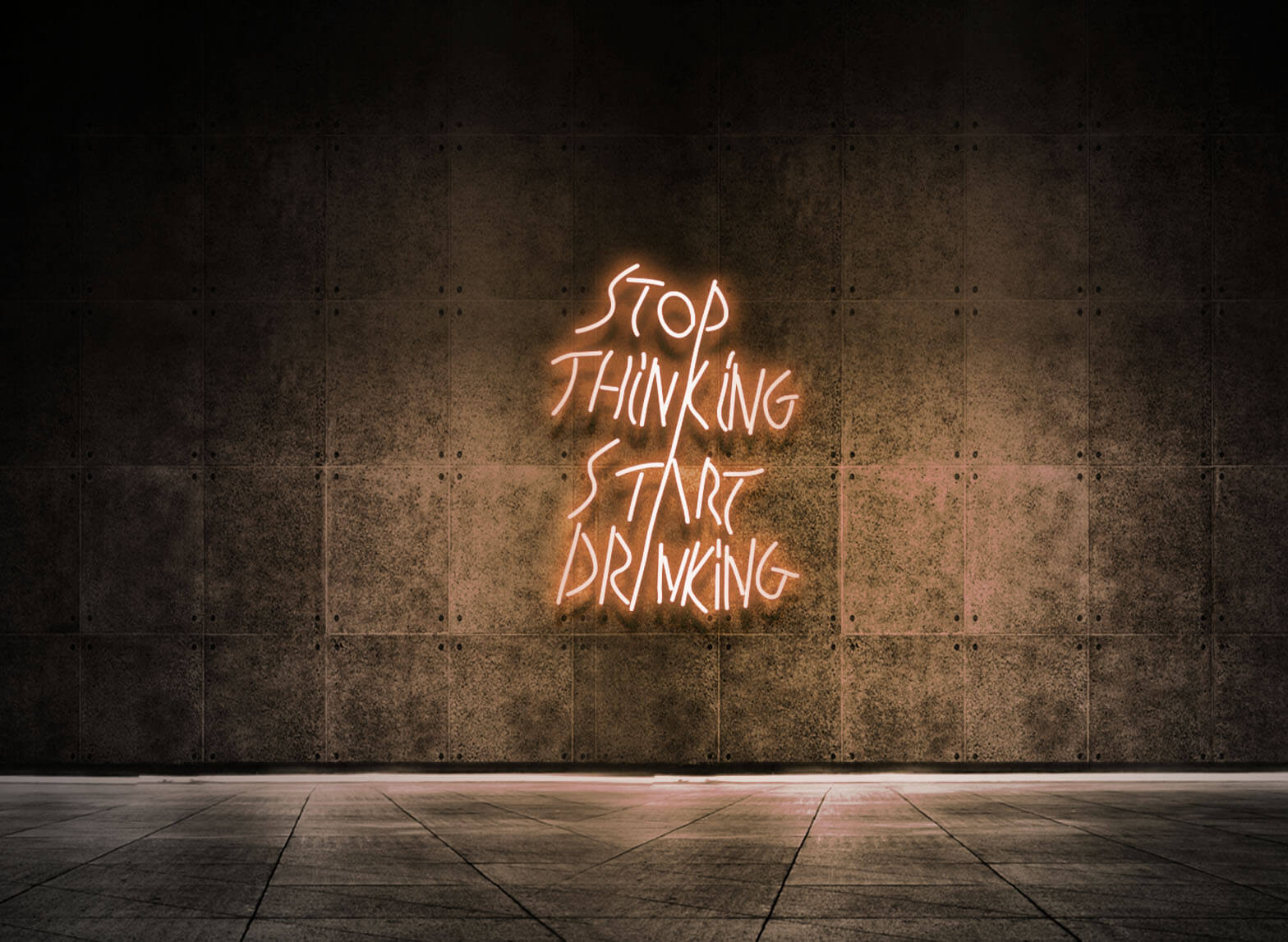 STOP THINKING START DRINKING