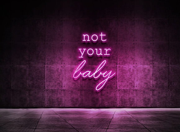 NOT YOUR BABY