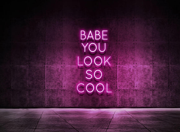 BABE YOU LOOK SO COOL