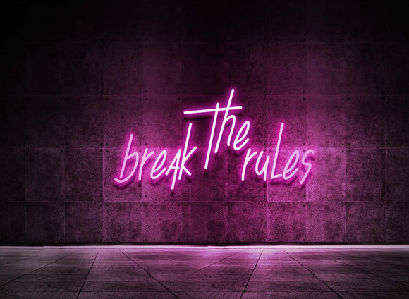 BREAK THE RULES