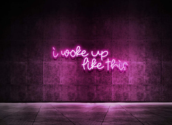 I WOKE UP LIKE THIS