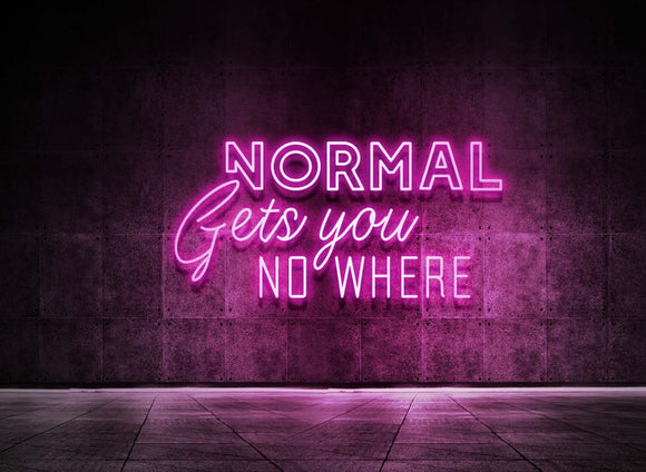 Normal gets you nowhere