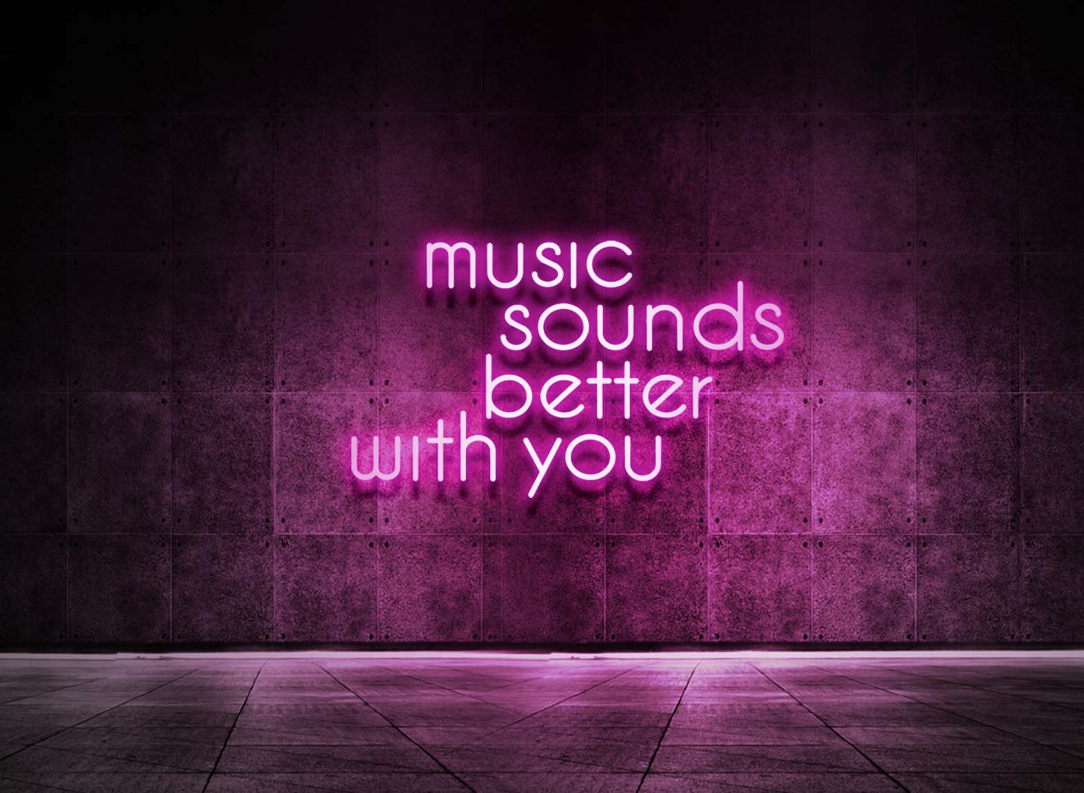 MUSIC SOUNDS BETTER WITH YOU