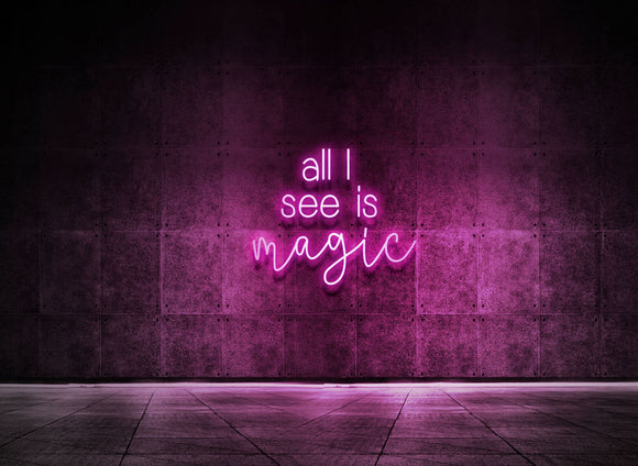 ALL I SEE IS MAGIC