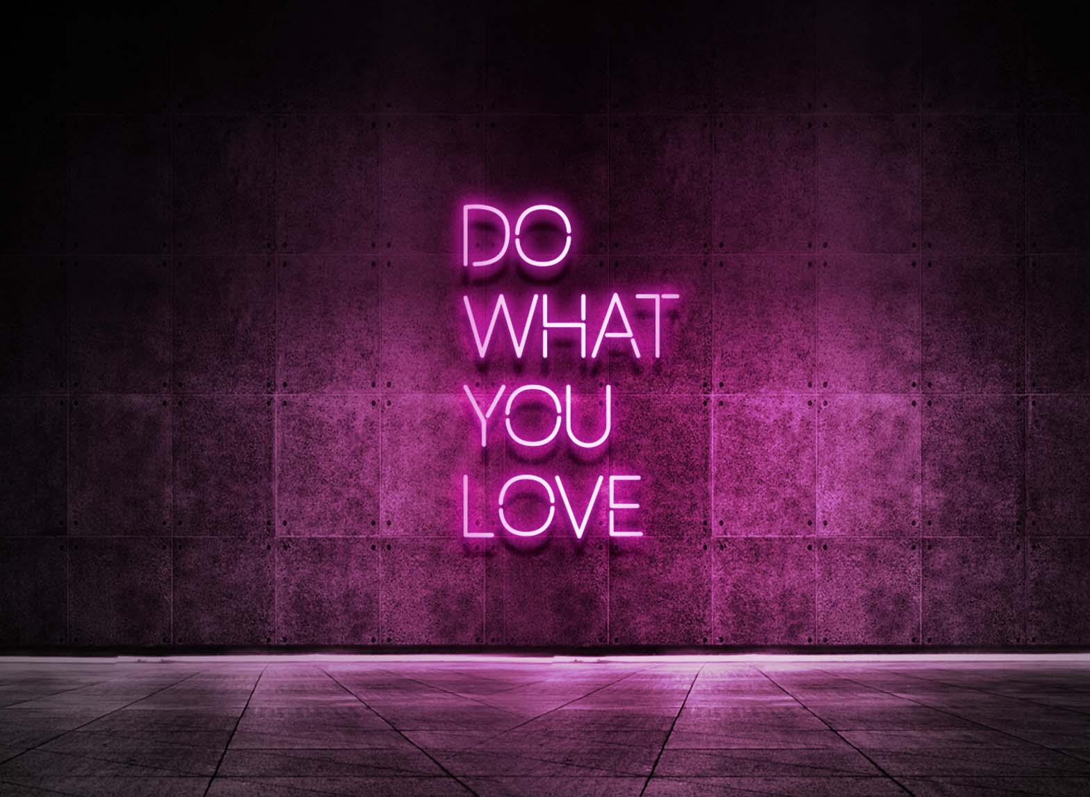 DO WHAT YOU LOVE
