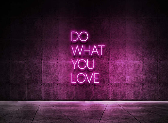DO WHAT YOU LOVE