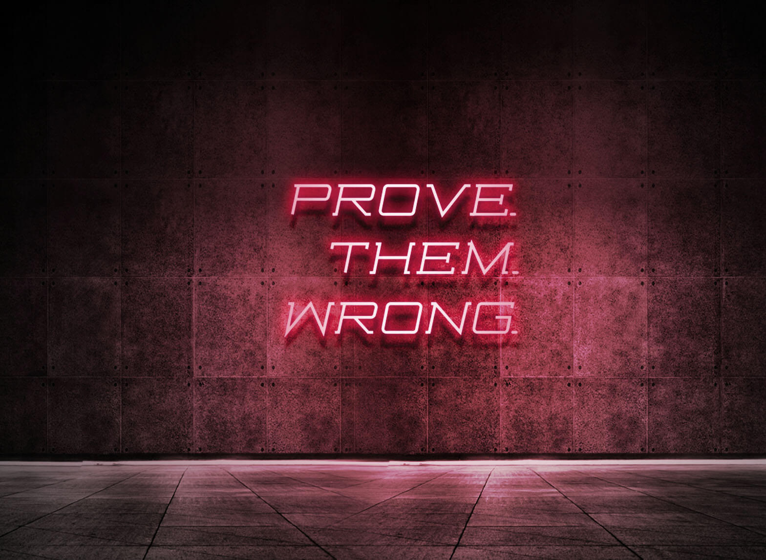 PROVE THEM WRONG