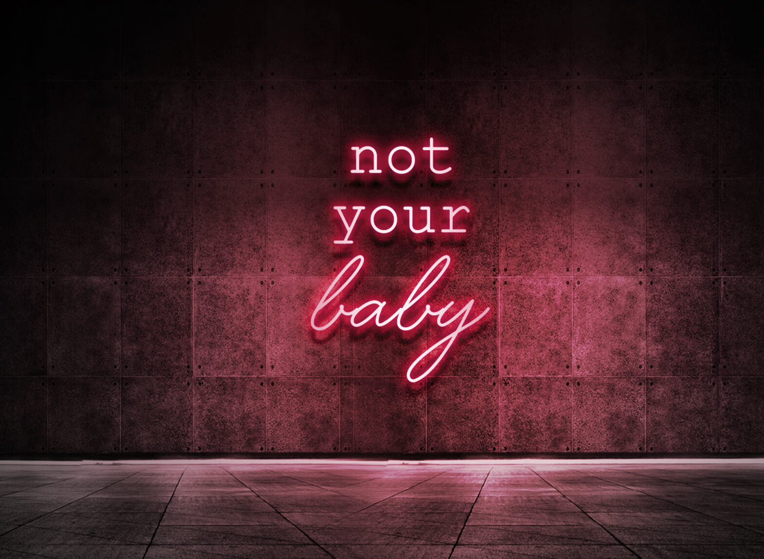 NOT YOUR BABY