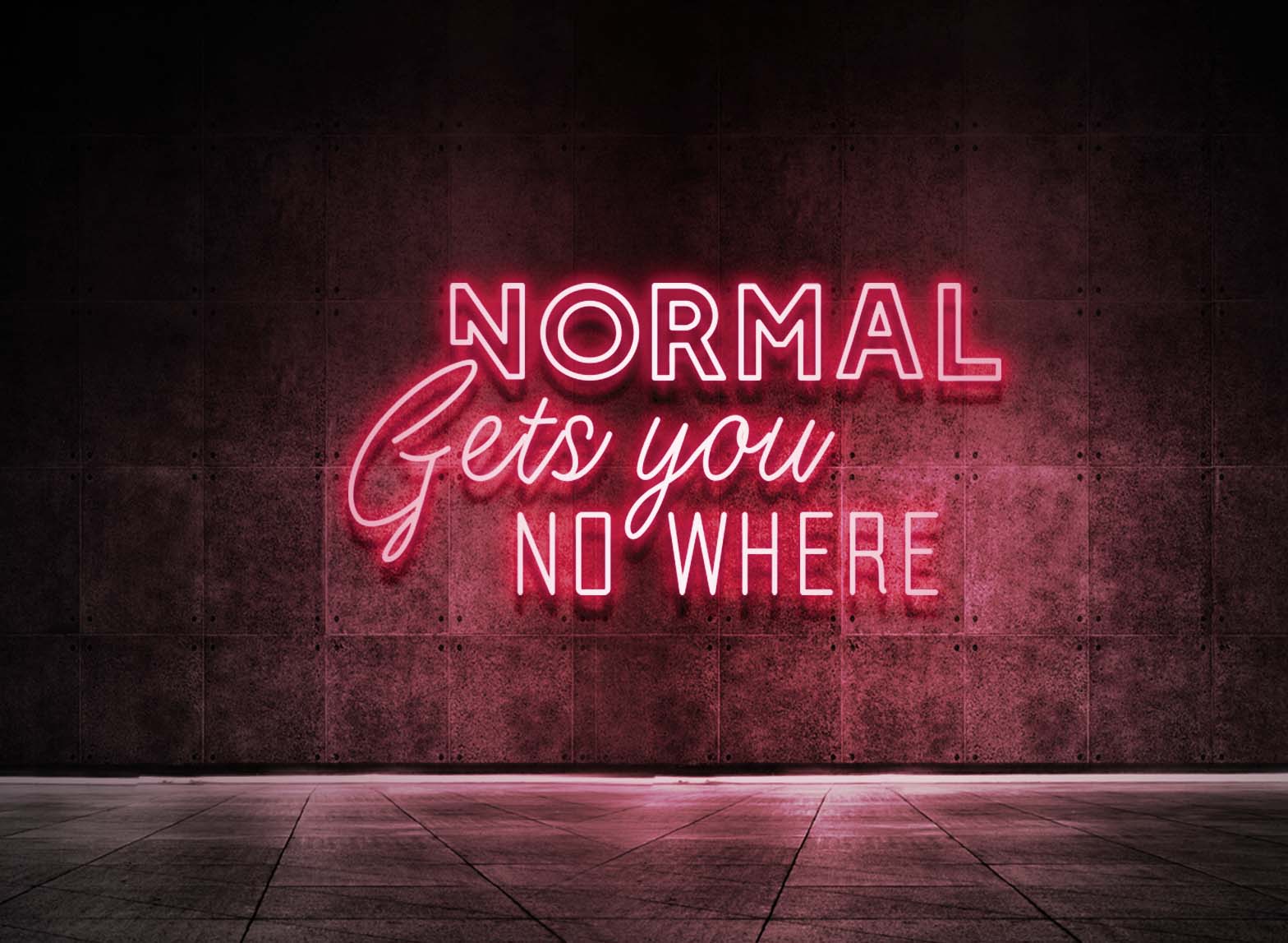 Normal gets you nowhere