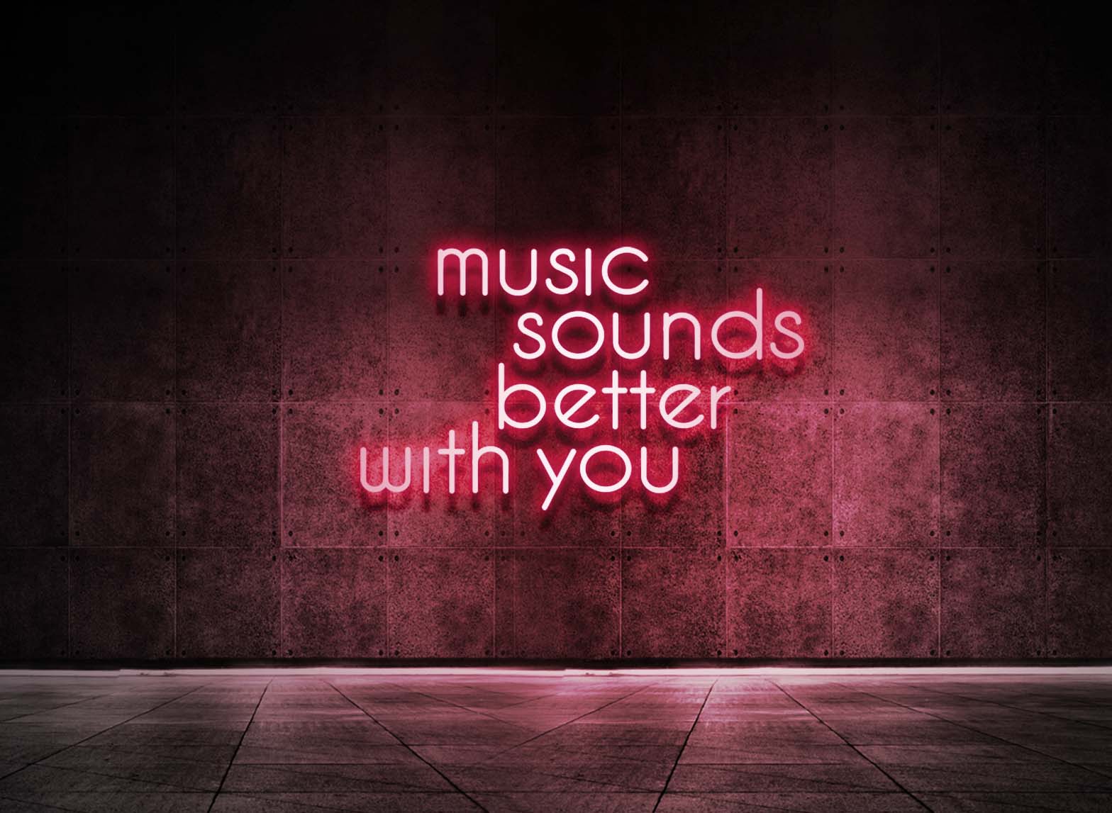 MUSIC SOUNDS BETTER WITH YOU