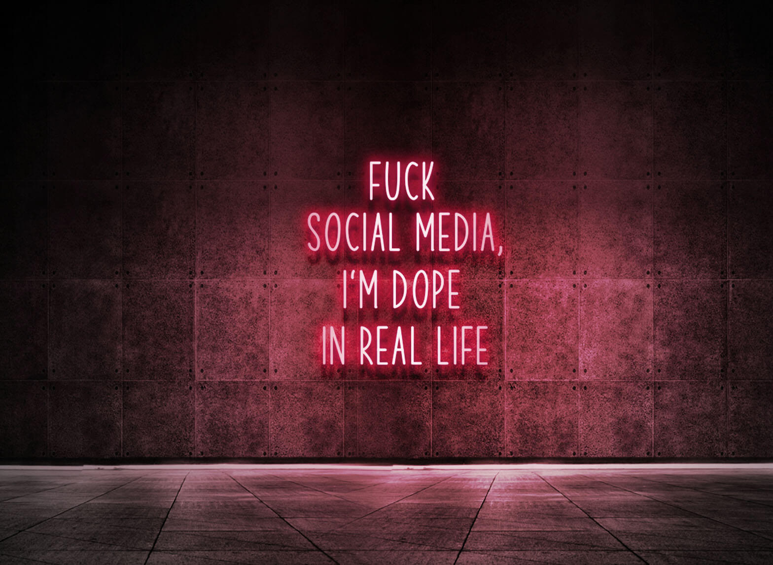 FUCK SOCIAL MEDIA, I'M DOPE IN REAL LIFE