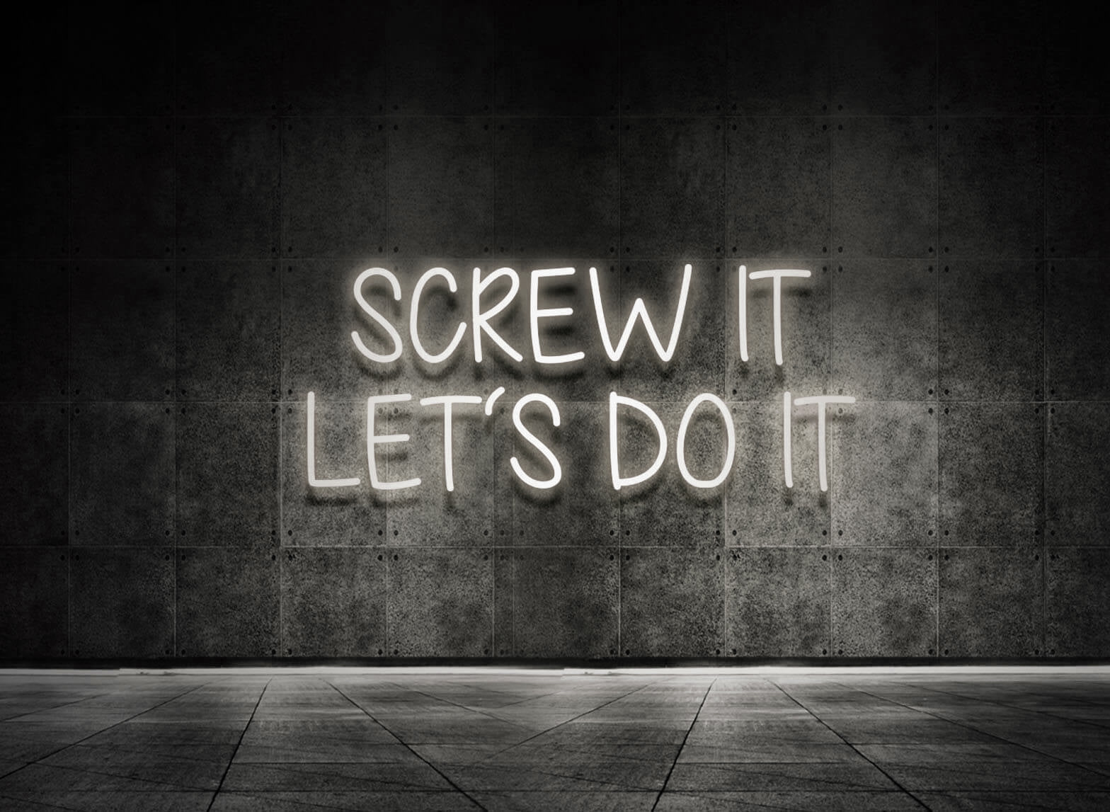 SCREW IT LET'S DO IT