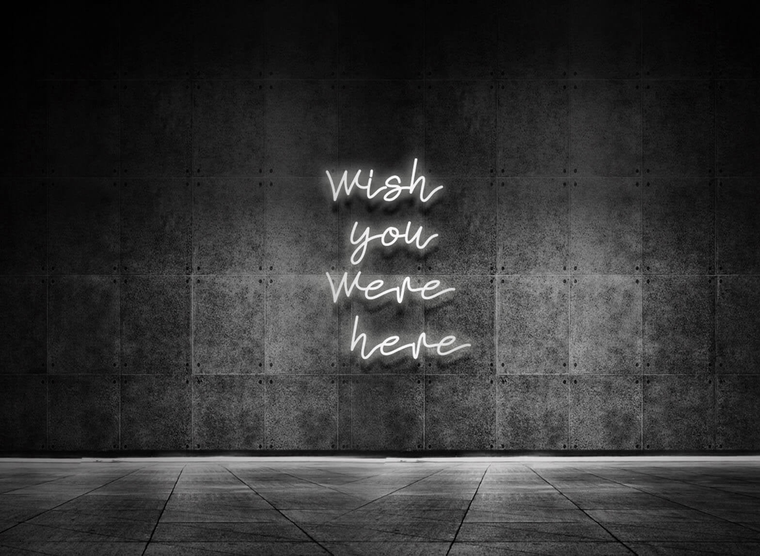 WISH YOU WERE HERE