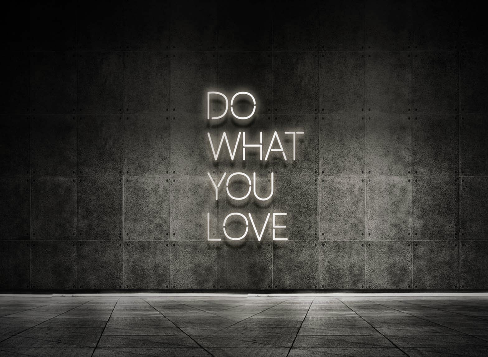 DO WHAT YOU LOVE