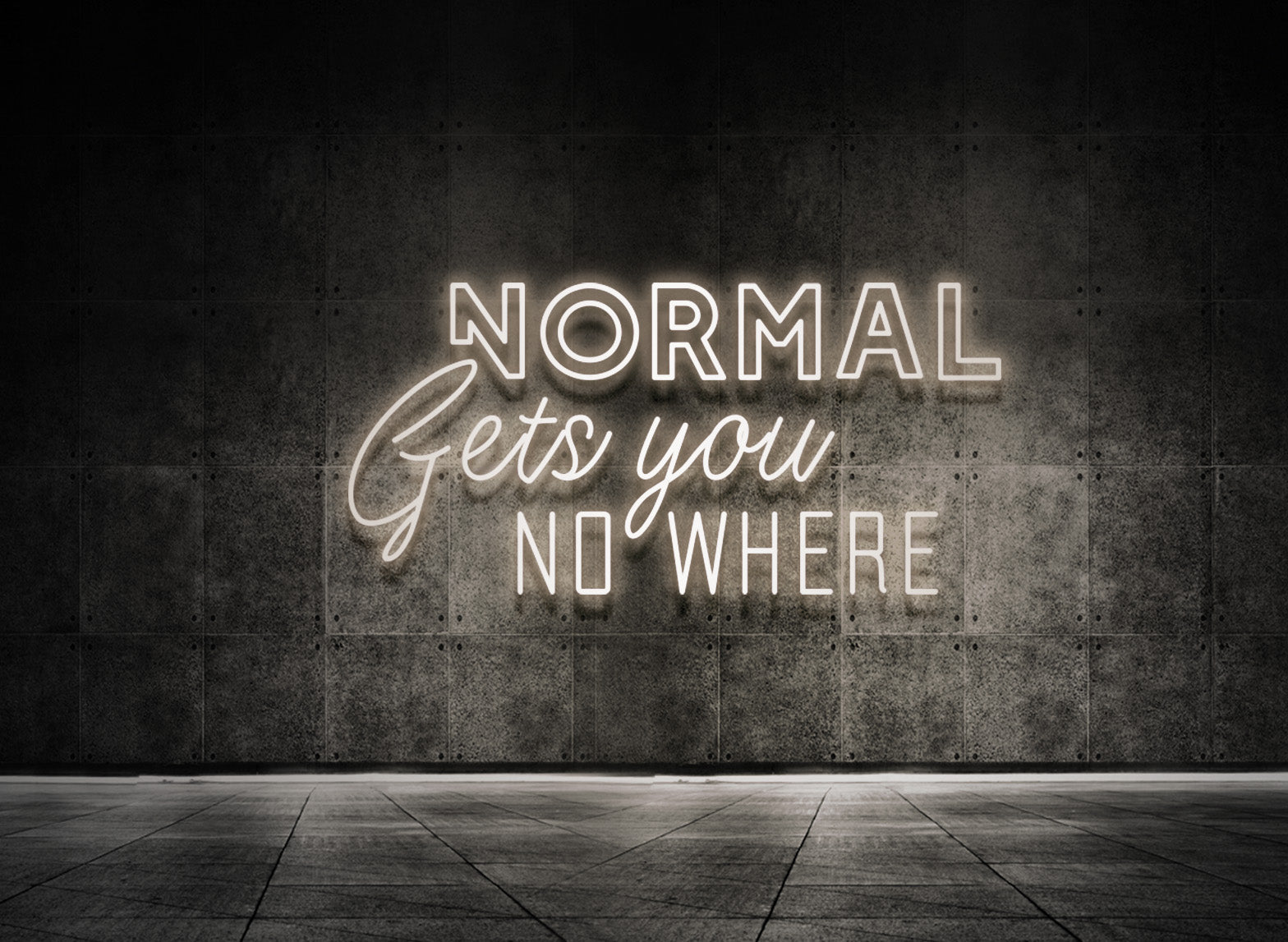 Normal gets you nowhere