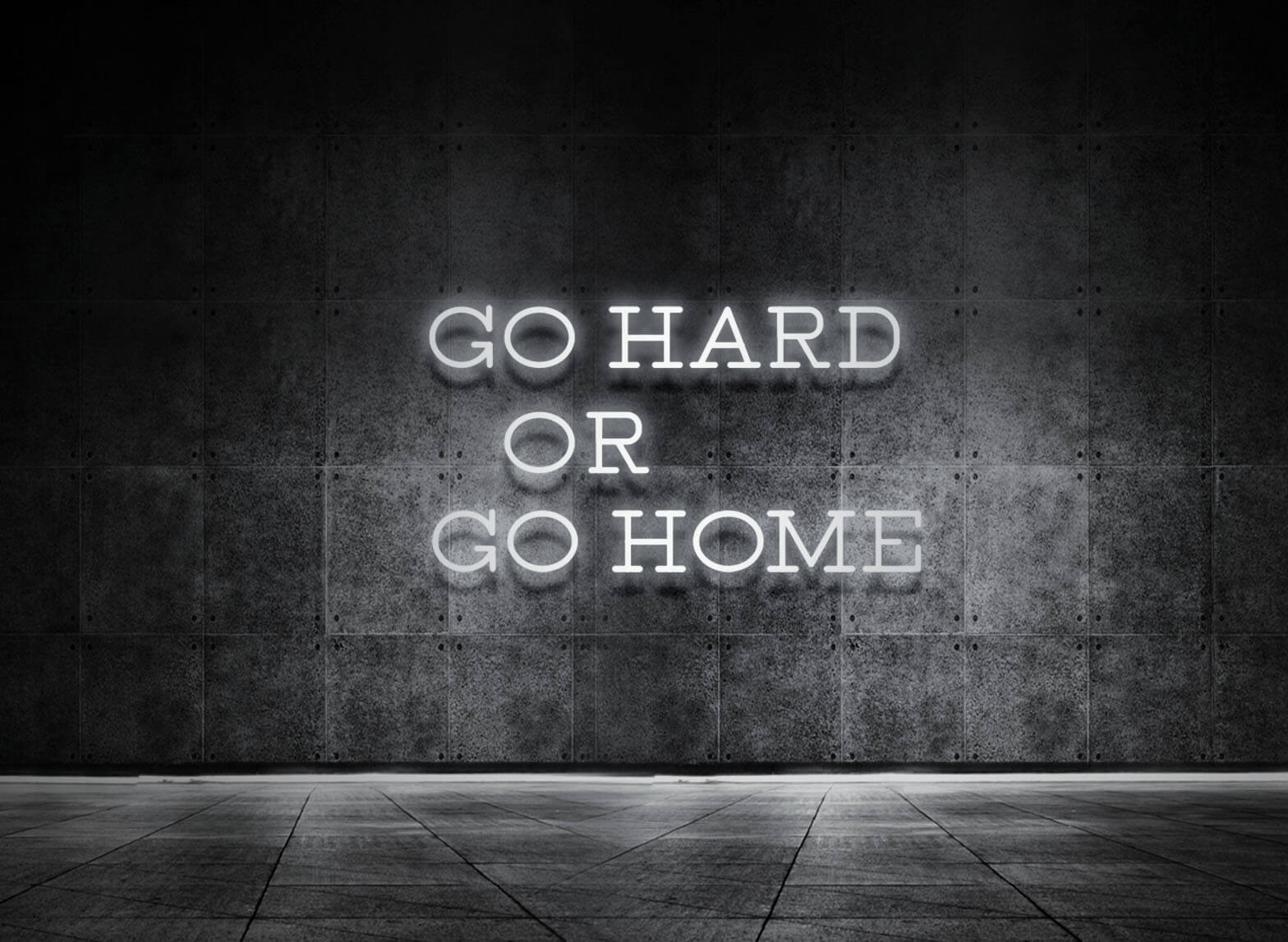 GO HARD OR GO HOME