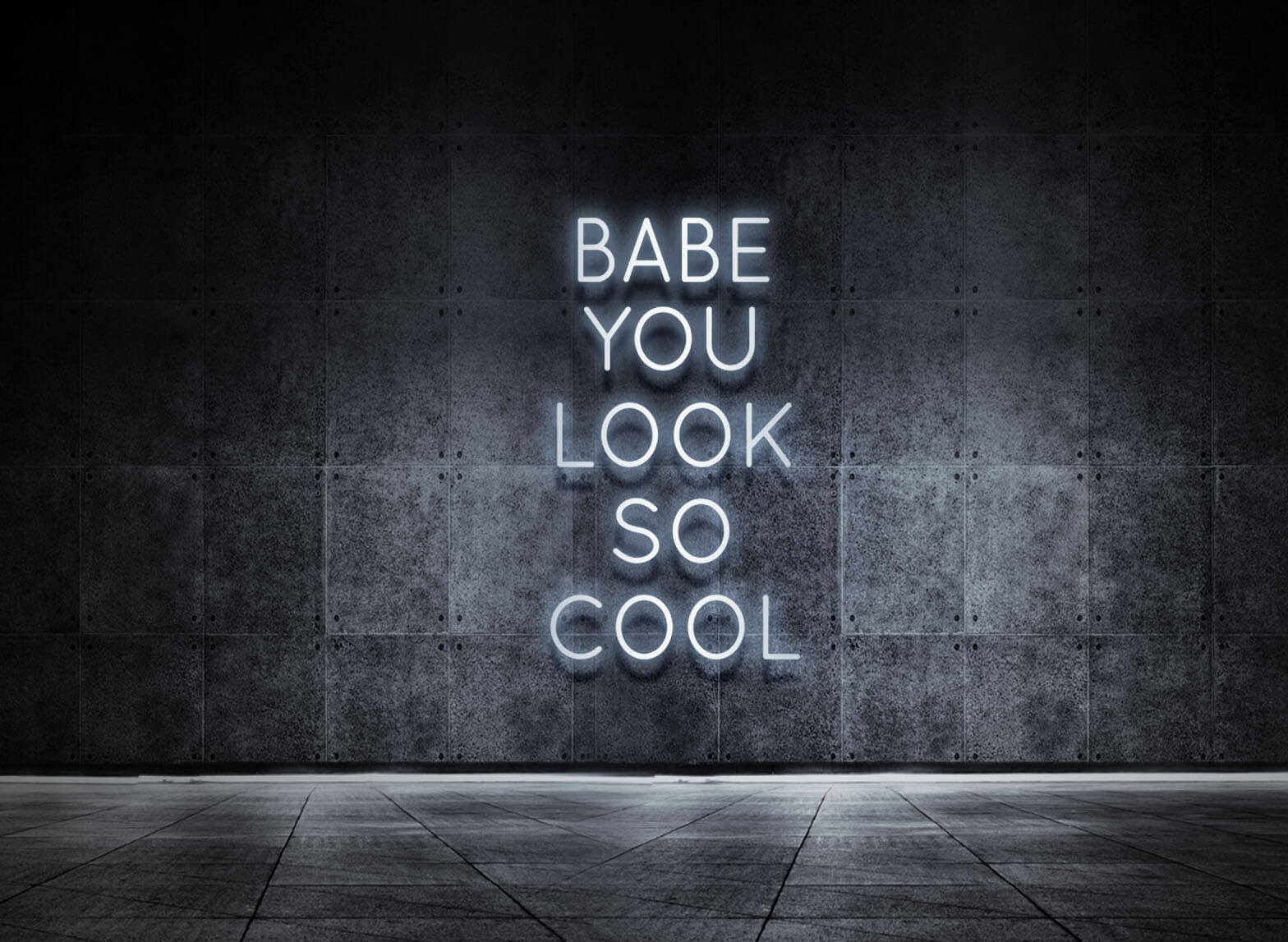 BABE YOU LOOK SO COOL