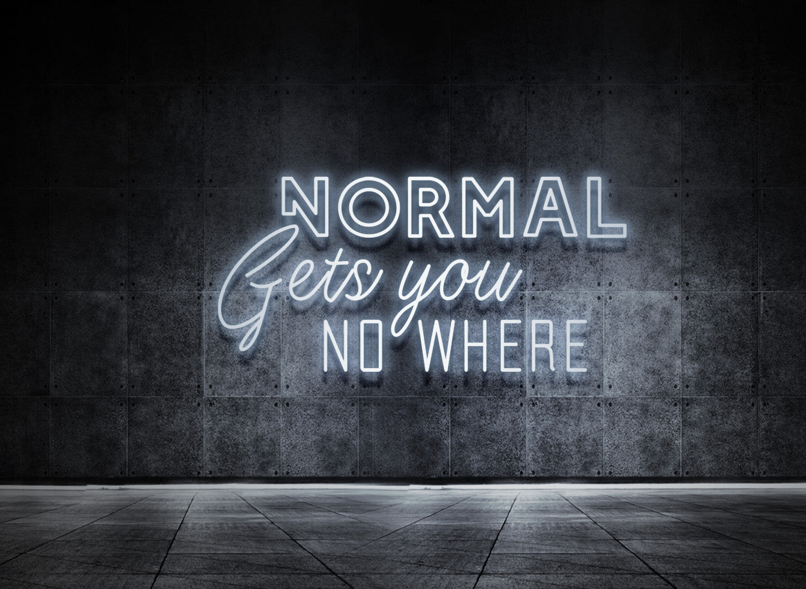 Normal gets you nowhere