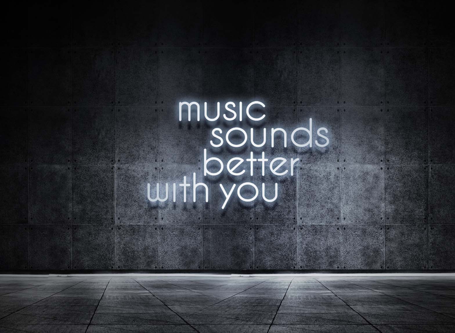 MUSIC SOUNDS BETTER WITH YOU