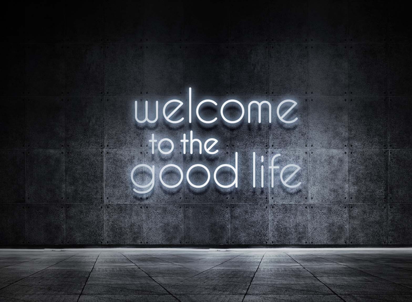 WELCOME TO THE GOOD LIFE