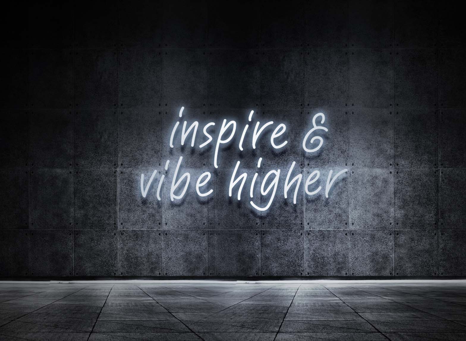 INSPIRE & VIBE HIGHER