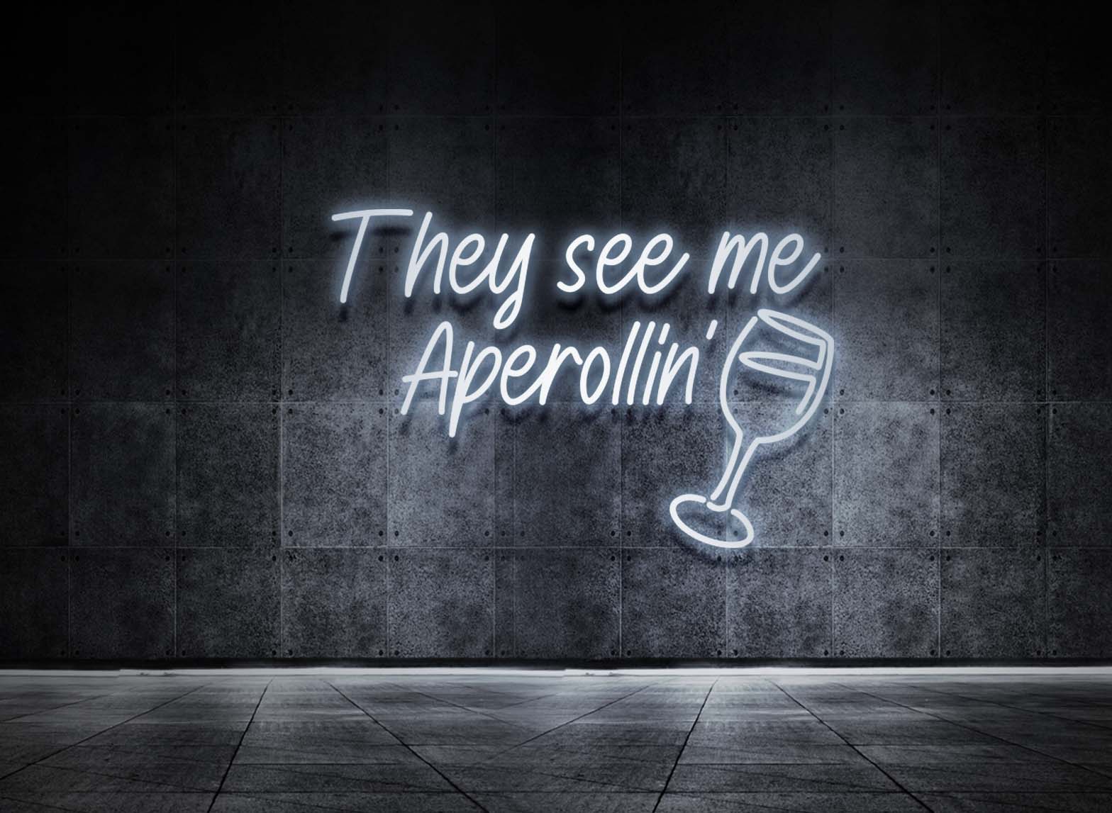 THEY SEE ME APEROLLIN'