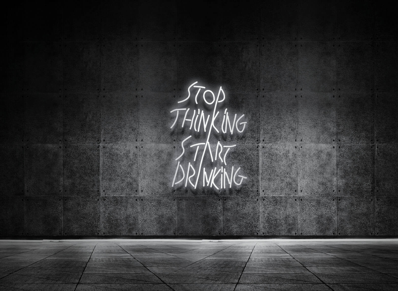 STOP THINKING START DRINKING