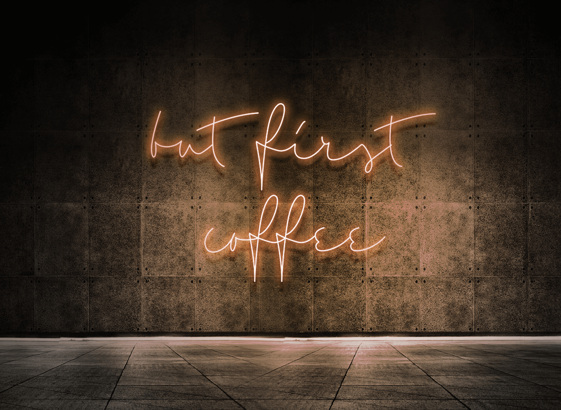 But first coffee