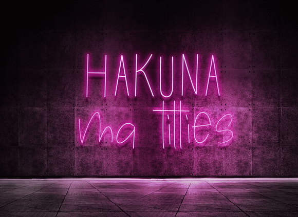 Hakuna ma titties