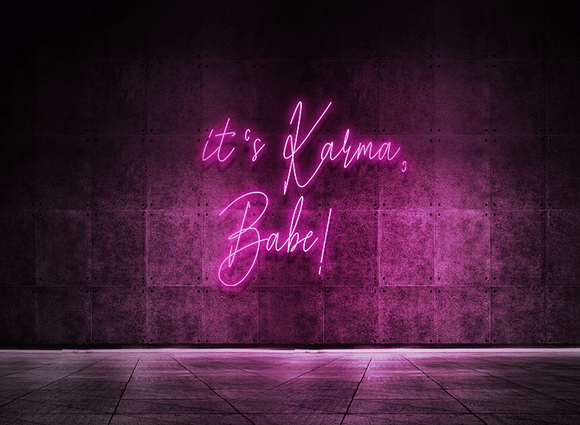 It's karma babe!