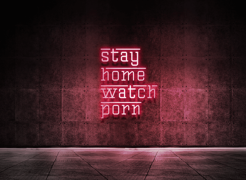 Stay home watch porn