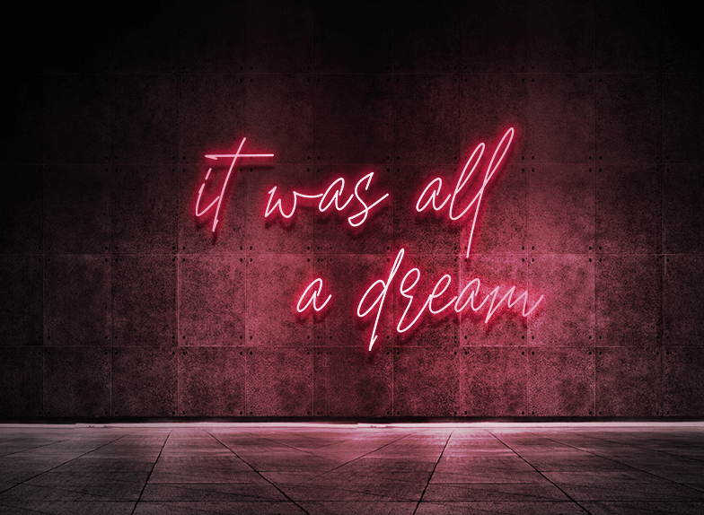 It was all a dream